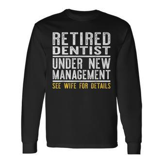 Retirement Dentist Dad Retiring Party Humor Long Sleeve T-Shirt - Monsterry UK