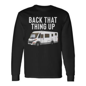 Rv Motorhome Back That Thing Up Long Sleeve T-Shirt - Monsterry UK