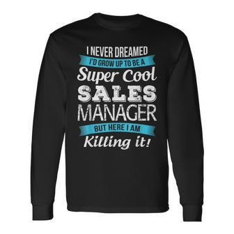 Sales Manager Long Sleeve T-Shirt - Monsterry