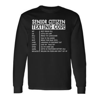 Senior Citizen's Texting Code Fathers Day For Grandpa Long Sleeve T-Shirt - Monsterry