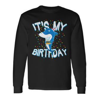 Shark With Cake It Is My Birthday Long Sleeve T-Shirt - Monsterry
