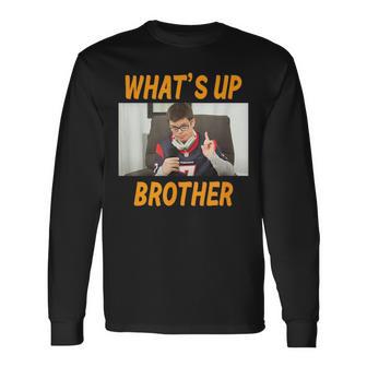 Sketch Streamer Whats Up Brother Long Sleeve T-Shirt - Monsterry CA