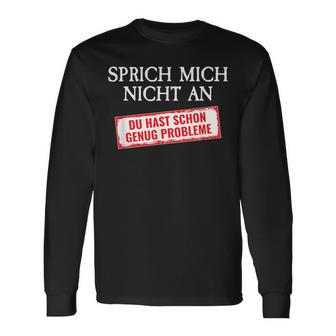 Slogan Saying Mich Nicht An Du Hast Genug Problems Langarmshirts - Seseable