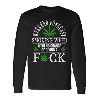 Smoking Weed With No Chance Of Giving A Fuck Long Sleeve T-Shirt - Monsterry