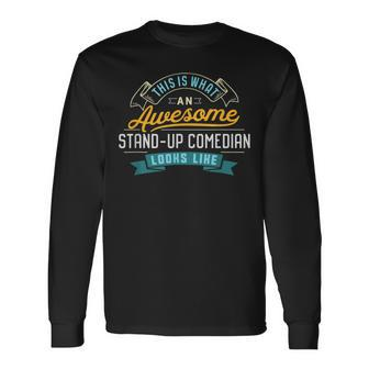 Stand-Up Comedian Awesome Job Occupation Long Sleeve T-Shirt - Monsterry UK