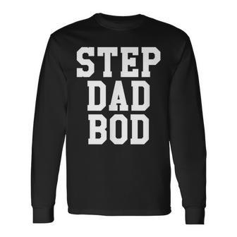 Step Dad Bod Fitness Gym Exercise Father Long Sleeve T-Shirt - Monsterry DE