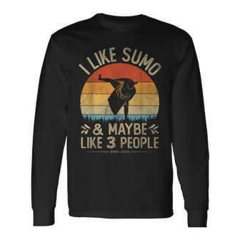 I Like Sumo And Maybe Like 3 People Vintage Sumo Long Sleeve T-Shirt - Monsterry AU