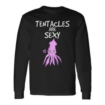 Tentacles Are Sexy Anime Hentai Conventions Long Sleeve T-Shirt - Monsterry UK