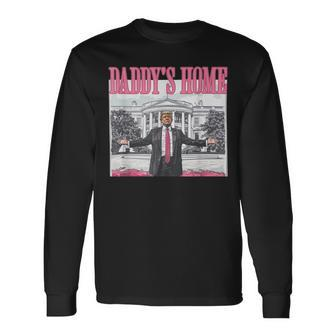 Trump Pink Daddys Home Trump 2024 Long Sleeve T-Shirt | Mazezy