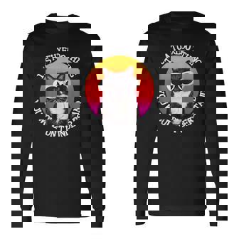 Tuxedo Cat Cat Quote About Cats Tuxedo Cat Long Sleeve T-Shirt - Thegiftio