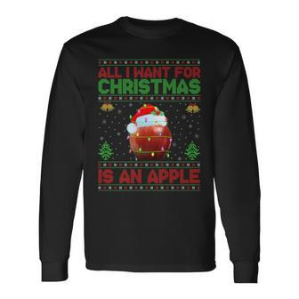 Ugly All I Want For Christmas Is A Apple Long Sleeve T-Shirt - Monsterry UK