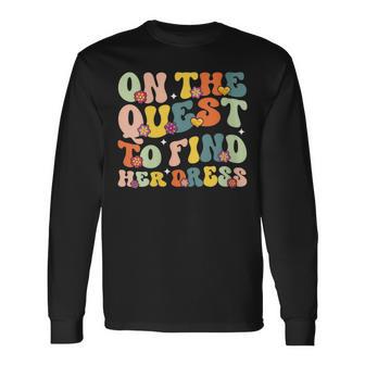 Wedding Dress Shopping On The Quest To Find Her Dress Long Sleeve T-Shirt - Monsterry UK