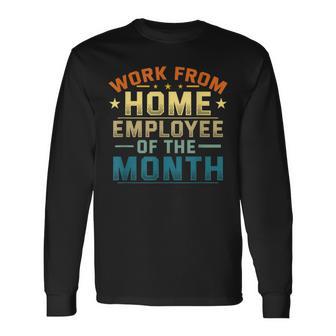 Work From Home Employee Of The Month Home Office Long Sleeve T-Shirt - Monsterry UK