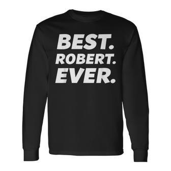 Worlds Best Robert Kid Robert Name Long Sleeve T-Shirt - Monsterry CA