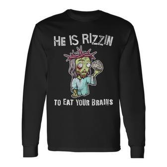 Zombie Jesus He Is Risen Easter Rizzin Eat Your Brains Long Sleeve T-Shirt - Seseable