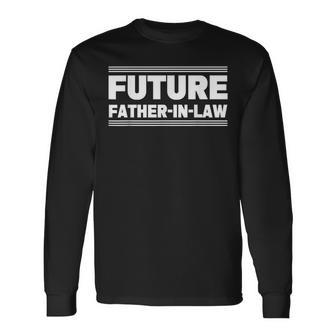 Future Father In Law Long Sleeve T-Shirt - Monsterry DE
