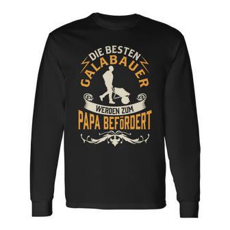 Galabauer Werden Papa Landschaftsbauer Galabau Langarmshirts - Geschenkecke