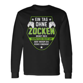 Gamer Ein Tag Ohne Zocken Warum Saying Black Langarmshirts - Seseable