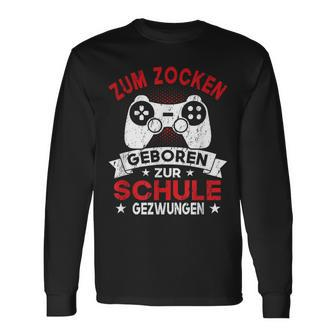 Gamer Zocker Games Zum Zocken Geboren Zur Schul Langarmshirts - Seseable
