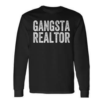 Gangsta Realtor Broker Real Estate Agent Long Sleeve T-Shirt - Monsterry UK