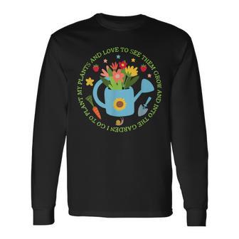 And Into The Garden I Go Plantaholic Gardener Sign Gardening Long Sleeve T-Shirt - Monsterry