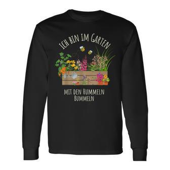 Gärtnerin Gärtner Ich Bin Im Garten Mit Den Hummeln Bummeln Langarmshirts - Seseable