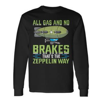 All Gas And No Brakes That's The Zeppelin Way I Zeppelin Long Sleeve T-Shirt - Monsterry UK