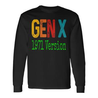 Gen X 1971 Version Generation X Gen Xer Saying Humor Long Sleeve T-Shirt - Monsterry CA