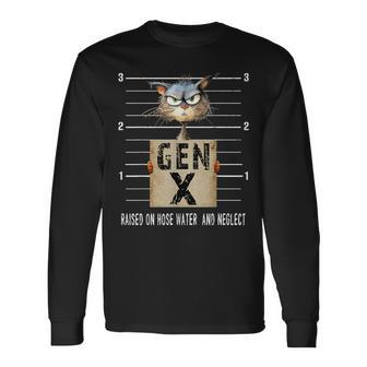 Gen X Raised On Hose Water And Neglect Gen X Long Sleeve T-Shirt | Mazezy
