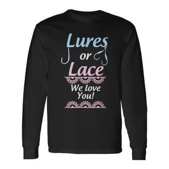 Gender Reveal Lures Or Lace We Love You Party Long Sleeve T-Shirt - Monsterry