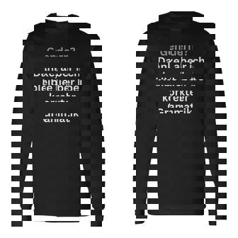Gendern Danke Ich Bleibe Lieber Bei Korrekter Grammatik Langarmshirts - Seseable
