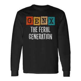 Generation X Gen Xer Gen X The Feral Generation Long Sleeve T-Shirt - Monsterry CA