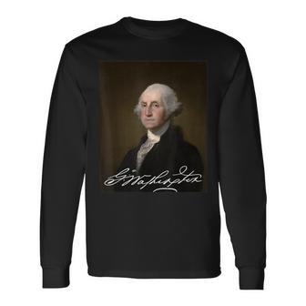 George Washington 1St President Of The United States July 4 Long Sleeve T-Shirt - Monsterry