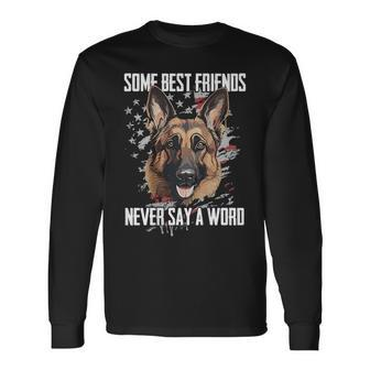 German Shepherd Some Best Friends Never Say A Word On Back Long Sleeve T-Shirt - Monsterry AU