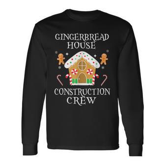 Gingerbread House Construction Crew Decorating Baking Xmas Long Sleeve T-Shirt - Seseable