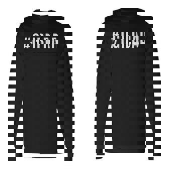 Girl-Dad Long Sleeve T-Shirt | Mazezy