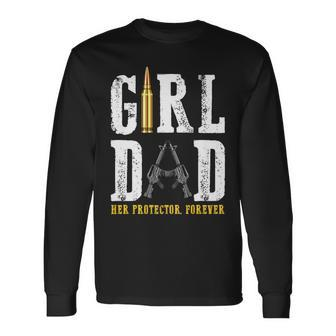 Girl Dad Her Protector Forever Father Of Girls Long Sleeve T-Shirt - Monsterry