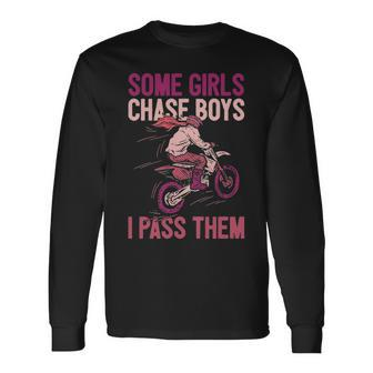 Some Girls Chase Boys Dirt Biker Girl Offroad Motorcycle Long Sleeve T-Shirt | Mazezy