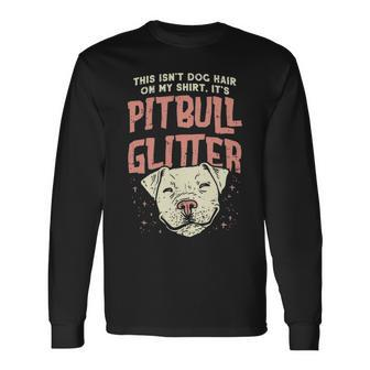 Girls Pitbull Glitter Hair Dog Lover Mom Long Sleeve T-Shirt | Mazezy