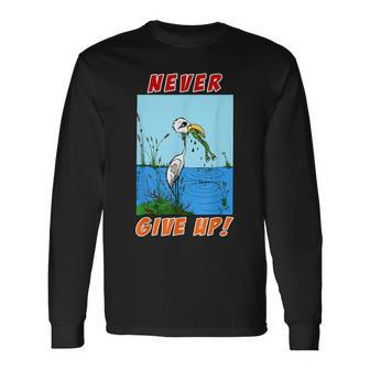 Never Give Up T Long Sleeve T-Shirt - Monsterry DE