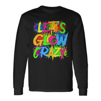 Lets A Glow Crazy Retro Colorful Quote Group Team Tie Dye Long Sleeve T-Shirt | Mazezy