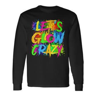 Lets A Glow Crazy Retro Colorful Quote Group Team Tie Dye Long Sleeve T-Shirt | Mazezy DE
