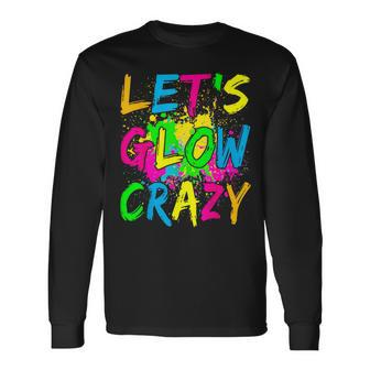 Lets A Glow Crazy Retro Colorful Quote Group Team Tie Dye Long Sleeve T-Shirt - Monsterry UK