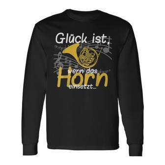 Glück Ist Wenn Das Horn Einsatzt Musician Hornist Langarmshirts - Geschenkecke