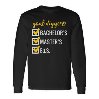 Goal Digger Inspirational Quotes Education Specialist Degree Long Sleeve T-Shirt - Monsterry