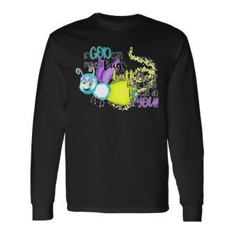 If God Can Make A Bug's Butt Light Up Think What He Can Do Long Sleeve T-Shirt - Monsterry UK