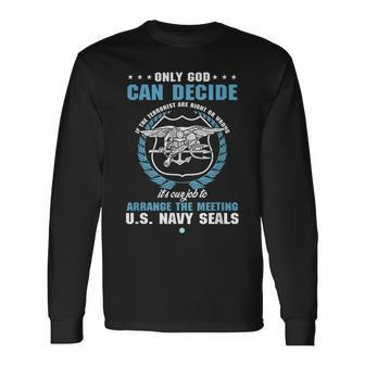 Only God Can Decide Navy Sailor Seal Team Veteran Long Sleeve T-Shirt - Monsterry DE