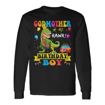 Godmother Of The Birthday Boy T-Rex Rawr Dinosaur Birthday Long Sleeve T-Shirt - Monsterry AU