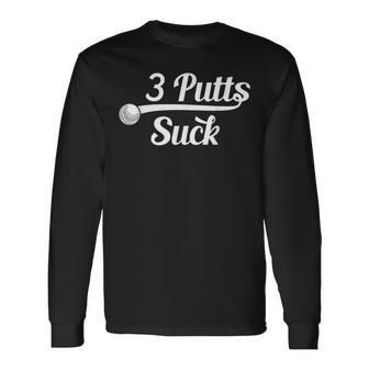Golf Putter Golfing Loser 3 Putts Suck Golf Ball Men Long Sleeve T-Shirt - Monsterry UK