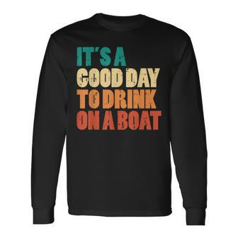 Good Day To Drink On Boat Retro Pontoon Boater Dad Women Long Sleeve T-Shirt | Mazezy